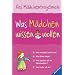 Was M�dchen wissen wollen: Das M�dchenfragebuch