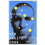 Der zweite Code: Epigenetik - oder Wie wir unser Erbgut steuern k�nnenvon "Peter Spork"