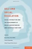 Self and social regulation : social interaction and the development of social understanding and executive functions