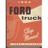 1956 Ford Truck Shop Manual by Ford Motor Company