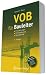 VOB für Bauleiter: Erläuterungen, Praxisbeispiele, Musterbriefe