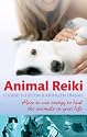 Animal Reiki: How to Use Energy to Heal the Animals in Your Life