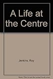 A life at the centre