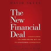 The New Financial Deal: Understanding the Dodd-Frank Act and Its (Unintended) Consequences | [David Skeel]