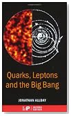 Quarks Leptons and the Big Bang