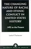 The Changing Nature of Racial and Ethnic Conflict in United States History: 1492 to the Present