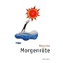 Morgenr�te. Gedanken �ber die moralischen Vorurteile