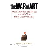 The War of Art: Break Through the Blocks and Win Your Inner Creative Battles ~ Steven Pressfield