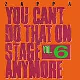 You Can't Do That on Stage Anymore Vol.6