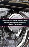 Pilgrimage on a steel ride : a memoir of men and motorcycles