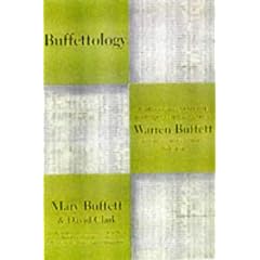 Buffettology: The Previously Unexplained Techniques That Have Made Warren Buffett The World's Most Famous Investor