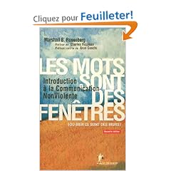 Les mots sont des fen�tres (ou bien ce sont des murs) : Introduction � la Communication Non Violente