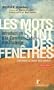 Les mots sont des fen�tres (ou bien ce sont des murs) : Introduction � la Communication Non Violente