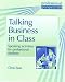 Talking Business in Class: Speaking Activities for Professional Students (Professional Perspectives ELT Series)