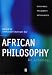 African Philosophy: An Anthology (Blackwell Philosophy Anthologies)
