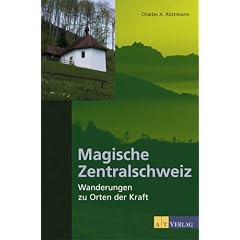 Magische Zentralschweiz: Wanderungen zu Orten der Kraft