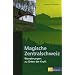 Magische Zentralschweiz: Wanderungen zu Orten der Kraft