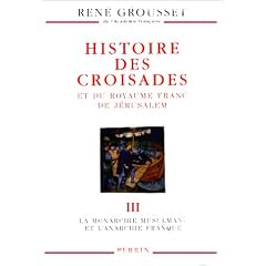Histoire des croisades et du royaume franc de J�rusalem