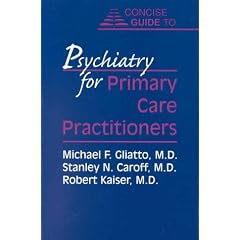Concise Guide to Psychiatry for Primary Care Practitioners (Concise Guides / American Psychiatric Press) (Concise Guides / American Psychiatric Press) (Concise Guides / American Psychiatric Press)