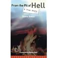From the Pit of Hell: A True Story (Transforming Lives) by  Steve Amos