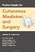 Search : Pocket Guide for Cutaneous Medicine and Surgery