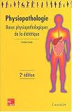Livres Médecines Douces - Physiopathologie : Bases physiopathologiques de la diététique