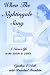 When the Nightingale Sang - A Nurse's Life in the 1950s and 1960s