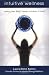 Intuitive Wellness: Using Your Body's Inner Wisdom to Heal