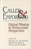 Called and Empowered: Global Mission in Pentecostal Perspective