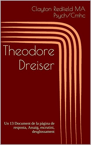 Theodore Dreiser: Un 13 Document de la pàgina de resposta, Assaig, escrutini, desglossament (Catalan Edition)