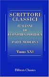 Scrittori classici italiani di economia politica: Parte moderna. Tomo 21 (Italian Edition)