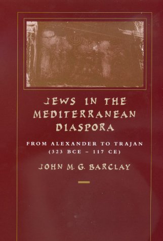 Jews in the Mediterranean Diaspora: From Alexander to Trajan (323 BCE-117 CE)