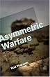 Asymmetric Warfare: Threat and Response in the 21st Century