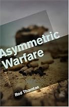 Asymmetric Warfare: Threat and Response in the 21st Century