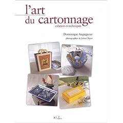 L'art du cartonnage : Cr�ation et techniques