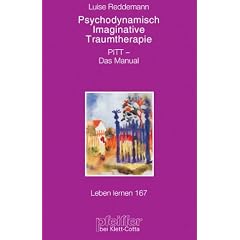 Psychodynamisch Imaginative Traumatherapie. PITT - das Manual
