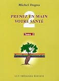 Vente de Livre : Prenez en main votre santé : Tome 2