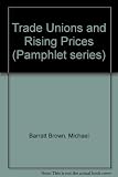 Trade unions and rising prices : evidence of the Institute for Workers' Control to the Court of Enquiry into Pay for Electricity Workers on the subject of the causes of inflation and the public intere