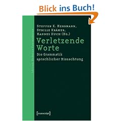 Verletzende Worte: Die Grammatik sprachlicher Missachtung