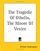 The Tragedie Of Othello, The Moore Of Venice
