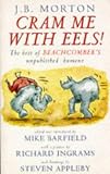 Cram Me with Eels!: The Best of Beachcombers Unpublished Humour
