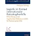 Logistik im Kontext internationaler Katastrophenhilfe: Entwicklung eines logistischen Referenzmodells f�r Katastrophenf�lle (Schriftenreihe Logistik der K�hne-Stiftung)
