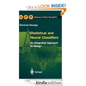 Statistical and Neural Classifiers: An Integrated Approach to Design (Advances in Computer Vision and Pattern Recognition)
