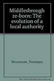 Middlesbrough re-born : the evolution of a local authority