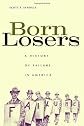 Born Losers: A History of Failure in America