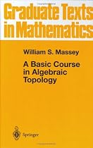 A basic course in algebraic topology (v. 127)