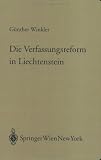 Die Verfassungsreform in Liechtenstein: Verfassungsrechtliche Studien mit verfassungsvergleichenden und europarechtlichen Perspektiven (Forschungen aus Staat und Recht) (German Edition)