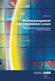 Wissensmanagement und betriebliches Lernen