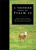 A Shepherd Looks at Psalm 23: Reflections from the bestselling book by W. Philip Keller (Religion)