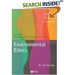 Environmental Ethics: An Anthology (Blackwell Philosophy Anthologies)